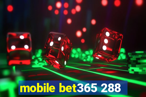 mobile bet365 288